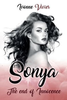 Paperback Sonya: The end of Innocence: The Price of Fame and the Cost of Redemption Book