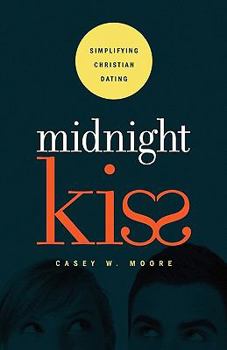 Paperback Midnight Kiss: Simplifying Christian Dating Book