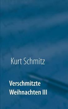 Paperback Verschmitzte Weihnachten III: Weihnachtsgeschichten mal anders [German] Book