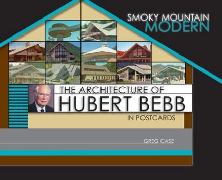 Hardcover Smoky Mountain Modern: The Architecture of Hubert Bebb in Postcards Book
