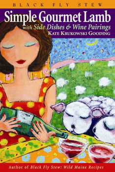 Paperback Simple Gourmet Lamb: With Side Dishes & Wine Pairings Book