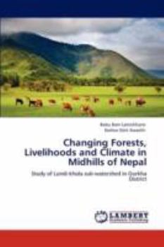 Paperback Changing Forests, Livelihoods and Climate in Midhills of Nepal Book