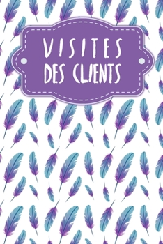 Visites des clients: Carnet à compléter pour l'enregistrement des conversations avec les (nouveaux) clients - Motif: Plumes