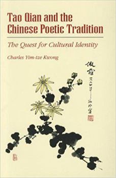 Tao Qian and the Chinese Poetic Tradition: The Quest for Cultural Identity (Michigan Monographs in Chinese Studies)