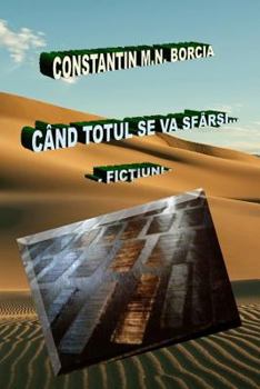 Paperback Cand Totul Se Va Sfarsi...: Fictiuni [Romanian] Book