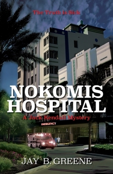 Paperback Nokomis Hospital: A Jack Kendall Mystery, Book Four Book