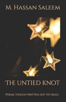 Paperback The Untied Knot: Poems, though written, not yet read. Book