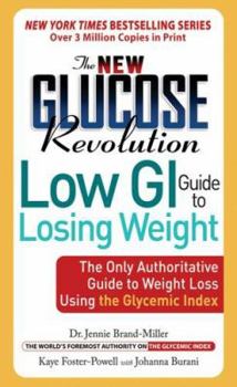 Paperback The New Glucose Revolution Low GI Guide to Losing Weight: The Only Authoritative Guide to Weight Loss Using the Glycemic Index Book