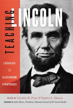 Paperback Teaching Lincoln: Legacies & Classroom Strategies Book