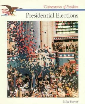 Presidential Elections (Cornerstones of Freedom Series) - Book  of the Cornerstones of Freedom