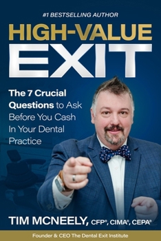 Paperback High Value Exit: The 7 Crucial Questions to Ask Before You Cash In Your Dental Practice Book