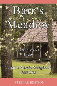 Paperback Barr's Meadow: Julian's Private Scrapbook Part One Book