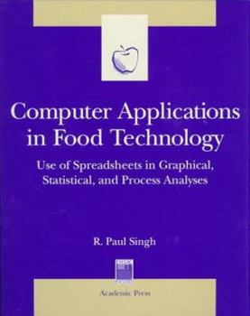 Paperback Computer Applications in Food Technology: Use of Spreadsheets in Graphical, Statistical, and Process Analysis Book
