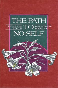 Hardcover The Path to No-Self: Life at the Center Book