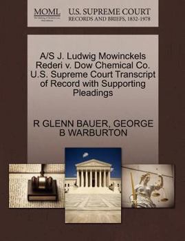 Paperback A/S J. Ludwig Mowinckels Rederi V. Dow Chemical Co. U.S. Supreme Court Transcript of Record with Supporting Pleadings Book