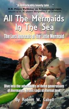 Paperback All the Mermaids in the Sea; The Lost Journals of the Little Mermaid Book