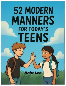 Paperback 52 MANNERS Guide Every Teen should know Book: 7 Practical Ways Each week To Shine Book