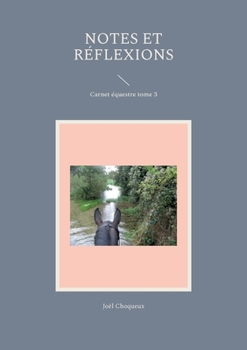 Paperback Notes et réflexions: Carnet équestre tome 3 [French] Book