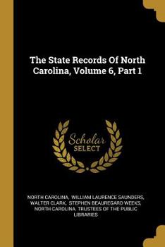 Paperback The State Records Of North Carolina, Volume 6, Part 1 Book