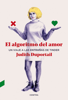 Paperback El Algoritmo del Amor: Un Viaje a Las Entrañas de Tinder [Spanish] Book