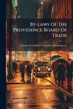Paperback By-laws Of The Providence Board Of Trade: Revised And Adopted May 4, 1880 Book