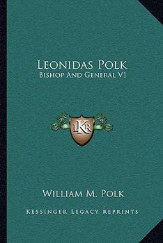 Paperback Leonidas Polk: Bishop And General V1 Book