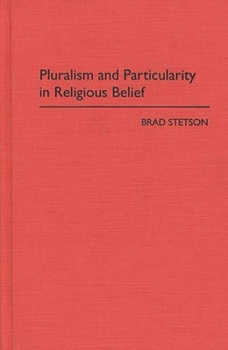 Hardcover Pluralism and Particularity in Religious Belief Book