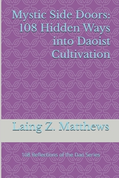 Paperback Mystic Side Doors: 108 Hidden Ways into Daoist Cultivation Book