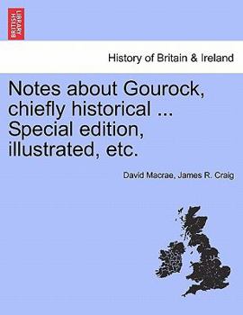 Paperback Notes about Gourock, Chiefly Historical ... Special Edition, Illustrated, Etc. Book