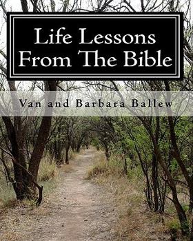 Paperback Life Lessons From The Bible: A Bible Study Workbook For Groups 0R Individuals Book