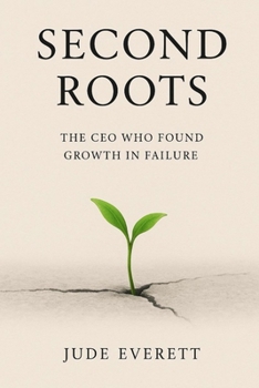 Paperback Second Roots: The CEO Who Found Growth in Failure Book
