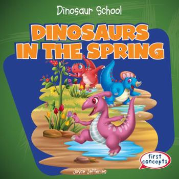 Paperback Dinosaurs in the Spring Book