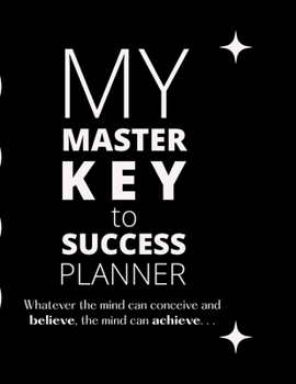 Paperback Master Key to Success Planner 2022 Full Year Set: What the Mind can Believe, it can Achieve Book