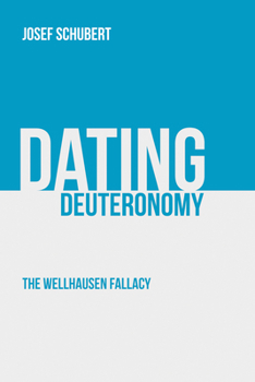 Hardcover Dating Deuteronomy: The Wellhausen Fallacy Book