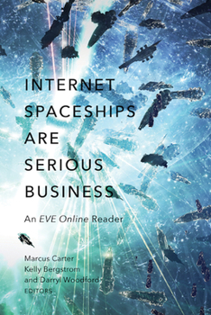 Paperback Internet Spaceships Are Serious Business: An EVE Online Reader Book