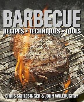 Hardcover Barbecue: Recipes, Techniques, Tools. Chris Schlesinger & John Willoughby Book