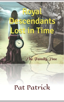 Paperback Royal Descendants Lost in Time: The Family Tree Book