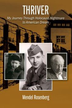 Paperback Thriver: My Journey Through Holocaust Nightmare to American Dream Book