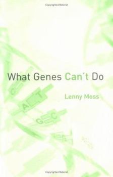 What Genes Can't Do (Basic Bioethics) - Book  of the Basic Bioethics