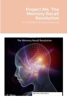 Paperback Project M4 The Memory Recall Revolution: On The Path To Remembering Book