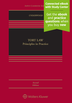 Hardcover Tort Law: Principles in Practice: Principles in Practice [Connected eBook with Study Center] Book