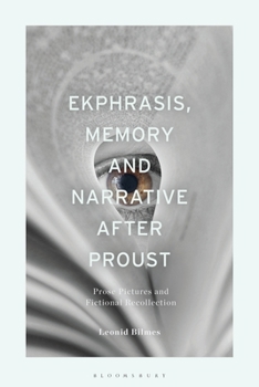 Hardcover Ekphrasis, Memory and Narrative After Proust: Prose Pictures and Fictional Recollection Book
