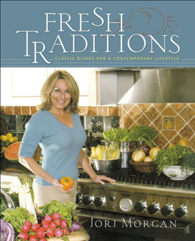Hardcover Fresh Traditions: Classic Dishes for a Contemporary Lifestyle Book