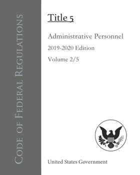 Paperback Code of Federal Regulations Title 5 Administrative Personnel 2019-2020 Edition Volume 2/5 Book