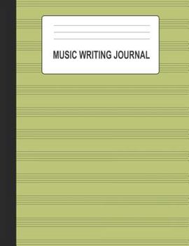 Paperback Music Writing Journal: Sheet Music & College Ruled Paper for Composing & Writing - Green Book