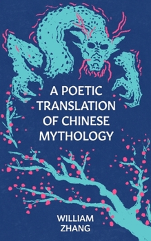 Paperback A Poetic Translation of Chinese Mythology Book