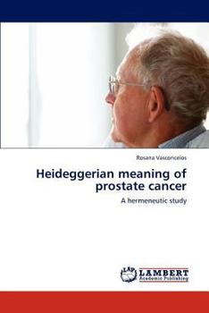Paperback Heideggerian meaning of prostate cancer Book