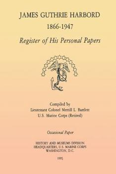 Paperback James Guthrie Harbord 1866 - 1947: Register of His Personal Papers Book