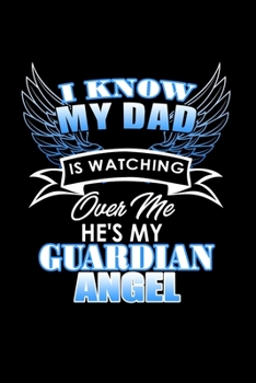 Paperback I Know My Dad Is Watching Over Me He's My Guardian Angel: Food Journal - Track Your Meals - Eat Clean And Fit - Breakfast Lunch Diner Snacks - Time It Book