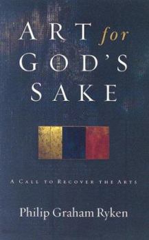 Paperback Art for God's Sake: A Call to Recover the Arts Book